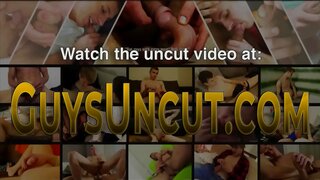 18+ Teen 18+ Foreskin Fun – Uncut Guys Suck & Bareback in HDGaySexScene